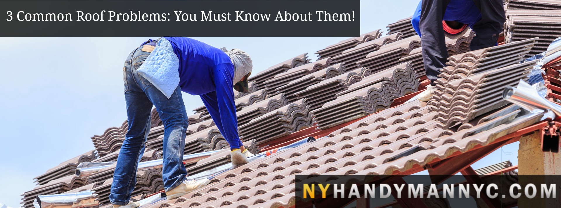 3 Common Roof Problems You Must Know About Them